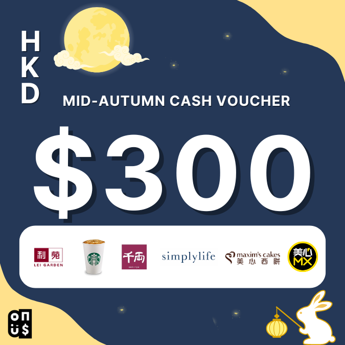 HKD 300 Cash E-Voucher｜ Lei Garden, Starbucks, sen-ryo, simplylife, Maxim’s Cakes, Maxim’s On-Site Bakery