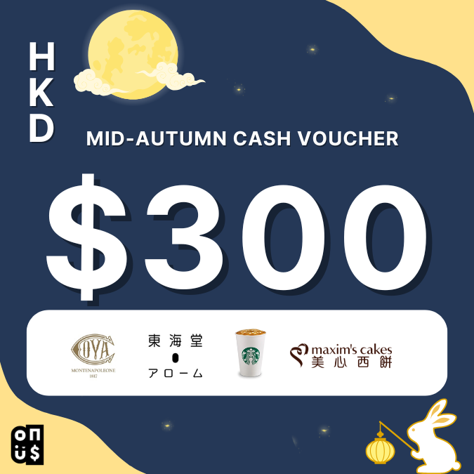 HKD 300 Cash E-Voucher｜ COVA Hong Kong, Arome Bakery, Starbucks, Maxim’s Cakes, Maxim’s On-Site Bakery