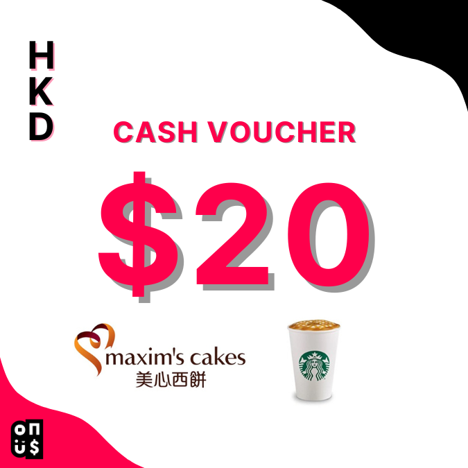 HKD 20 Cash Voucher | Maxim's Cake, Starbucks